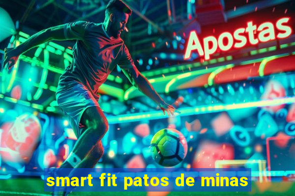 smart fit patos de minas